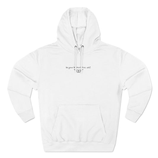 Inspirational Fleece Hoodie - Be Your Full Self